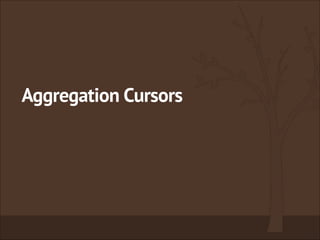 Aggregation Cursors
 