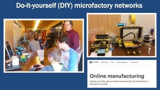 Do-it-yourself (DIY) microfactory networks
 