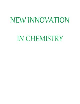 NEW INNOVATION
IN CHEMISTRY
 
