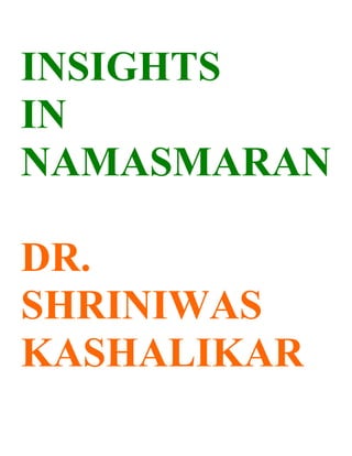 INSIGHTS
IN
NAMASMARAN

DR.
SHRINIWAS
KASHALIKAR
 