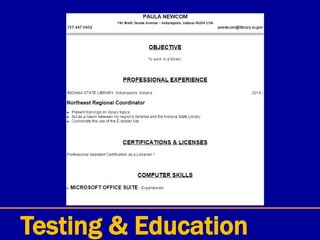 Testing & Education
 
