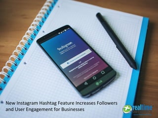 New Instagram Hashtag Feature Increases Followers
and User Engagement for Businesses
 
