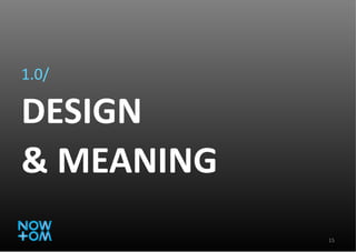 1.0/ DESIGN & MEANING 