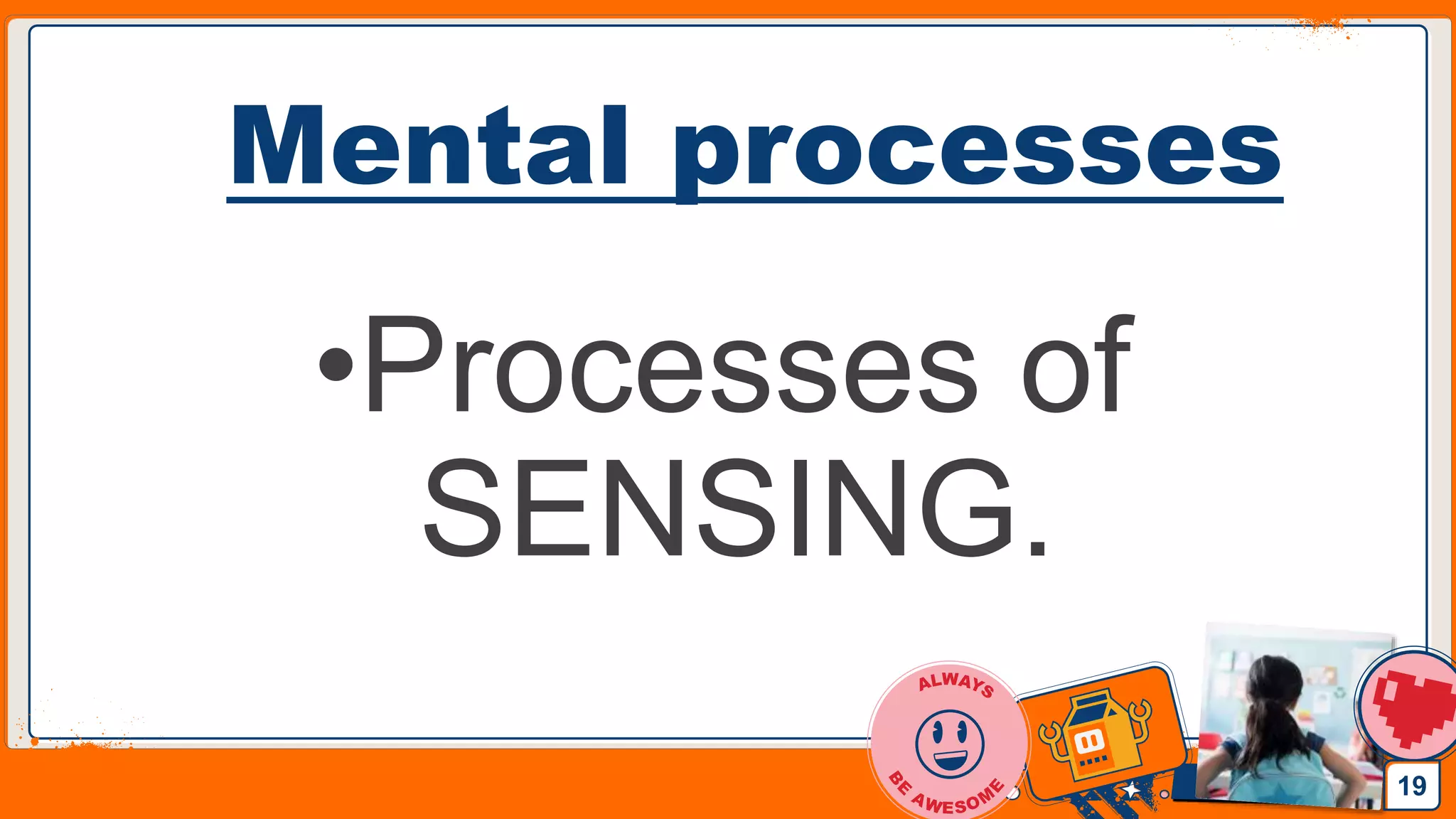 Jens Martensson
Mental processes
•Processes of
SENSING.
19
 