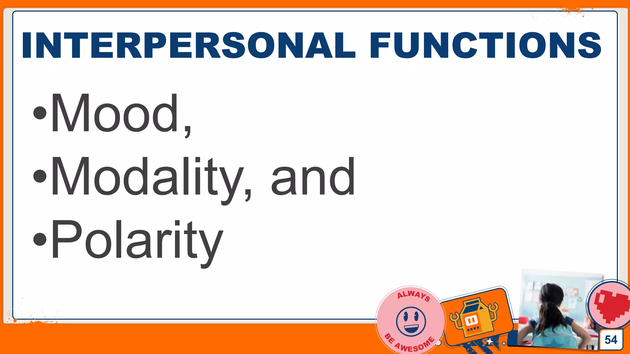 Jens Martensson
INTERPERSONAL FUNCTIONS
•Mood,
•Modality, and
•Polarity
54
 