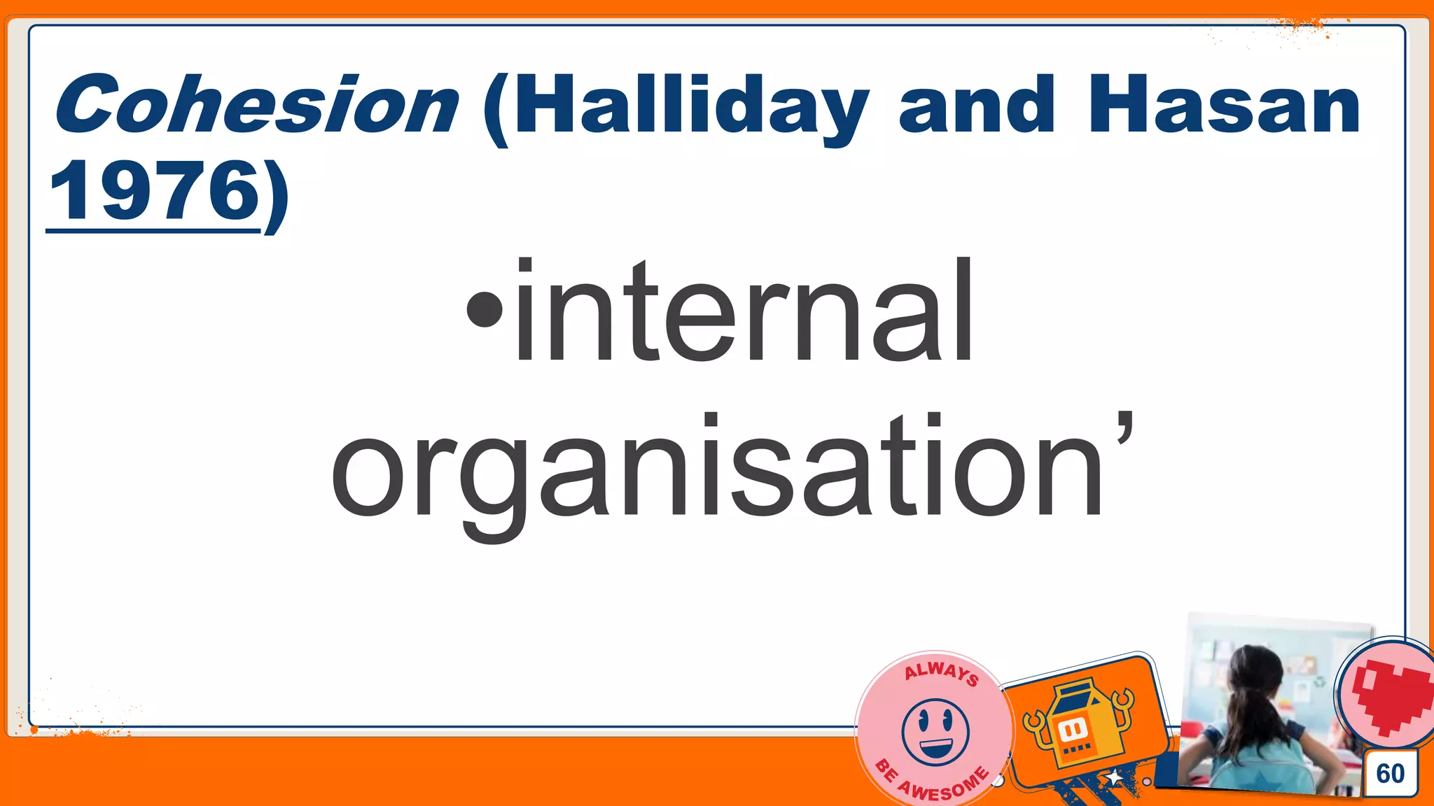 Jens Martensson
Cohesion (Halliday and Hasan
1976)
•internal
organisation’
60
 