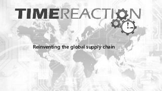 Reinventing the global supply chain
 