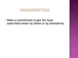  Make a commitment to get the issue
subscribed either by others or by themselves.
 