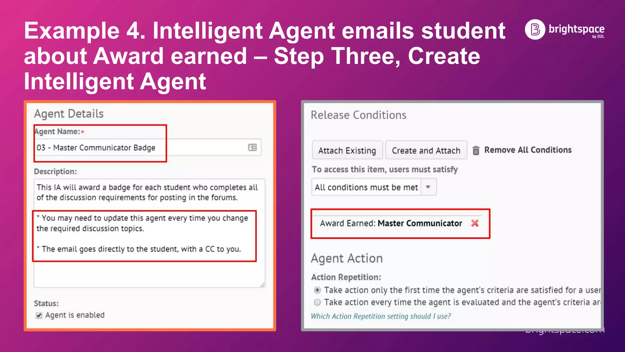 Example 4. Intelligent Agent emails student
about Award earned – Step Three, Create
Intelligent Agent
 