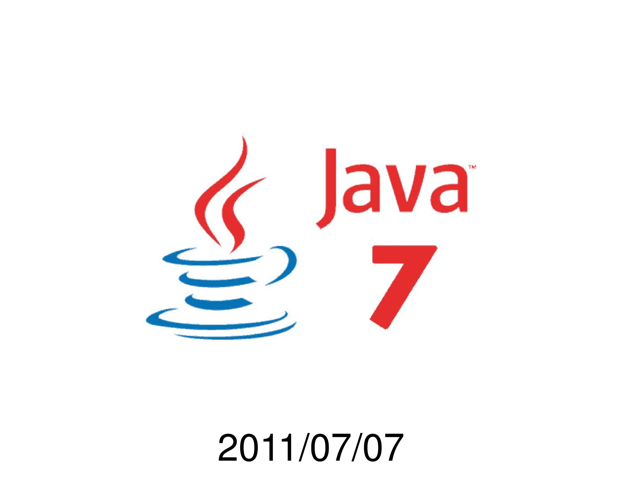 33/466 Java 7 2011/07/07 2011/07/07 