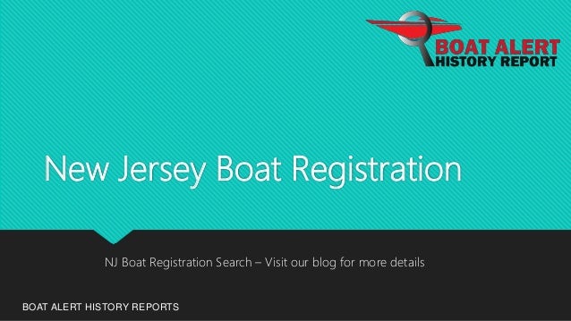 New Jersey Boat Registration
BOAT ALERT HISTORY REPORTS
NJ Boat Registration Search – Visit our blog for more details
 