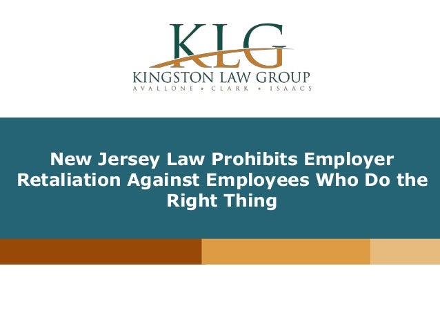 “Insert Article
Title”
New Jersey Law Prohibits Employer
Retaliation Against Employees Who Do the
Right Thing
 