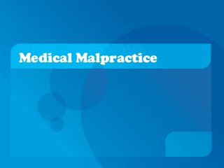 Medical Malpractice 
 