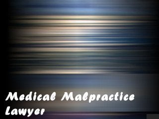 Medical Malpractice
Lawyer
 