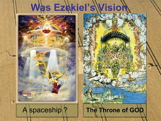 Was Ezekiel’s Vision A spaceship ?   The Throne of GOD 