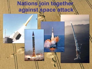Nations join together  against space attack 