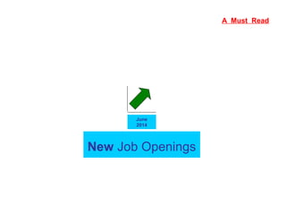 New Job Openings
June
2014
A Must Read
 