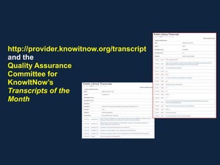 http://provider.knowitnow.org/transcript
and the
Quality Assurance
Committee for
KnowItNow’s
Transcripts of the
Month
 