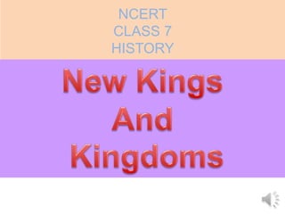 NCERT
CLASS 7
HISTORY
 