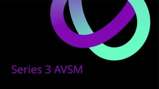 Series 3 AVSM
 