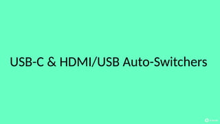 USB-C & HDMI/USB Auto-Switchers
 