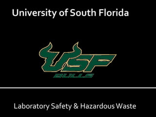 University of South Florida Laboratory Safety & Hazardous Waste 