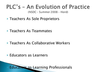 Teachers As Sole Proprietors Teachers As Teammates Teachers As Collaborative Workers Educators as Learners Educators as Learning Professionals 