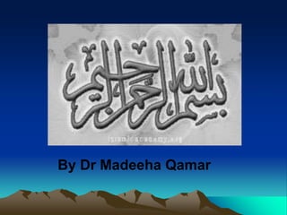 By Dr Madeeha Qamar
 