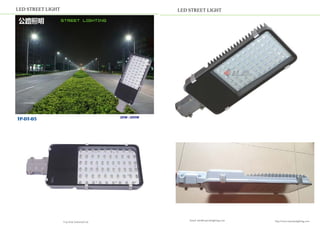 Top Solar Industrial Ltd
Email: info@topsolarlighting.com http://www.topsolarlighting.com
LED STREET LIGHT LED STREET LIGHT
20W-200W
TP-DT-05
street lighting
 