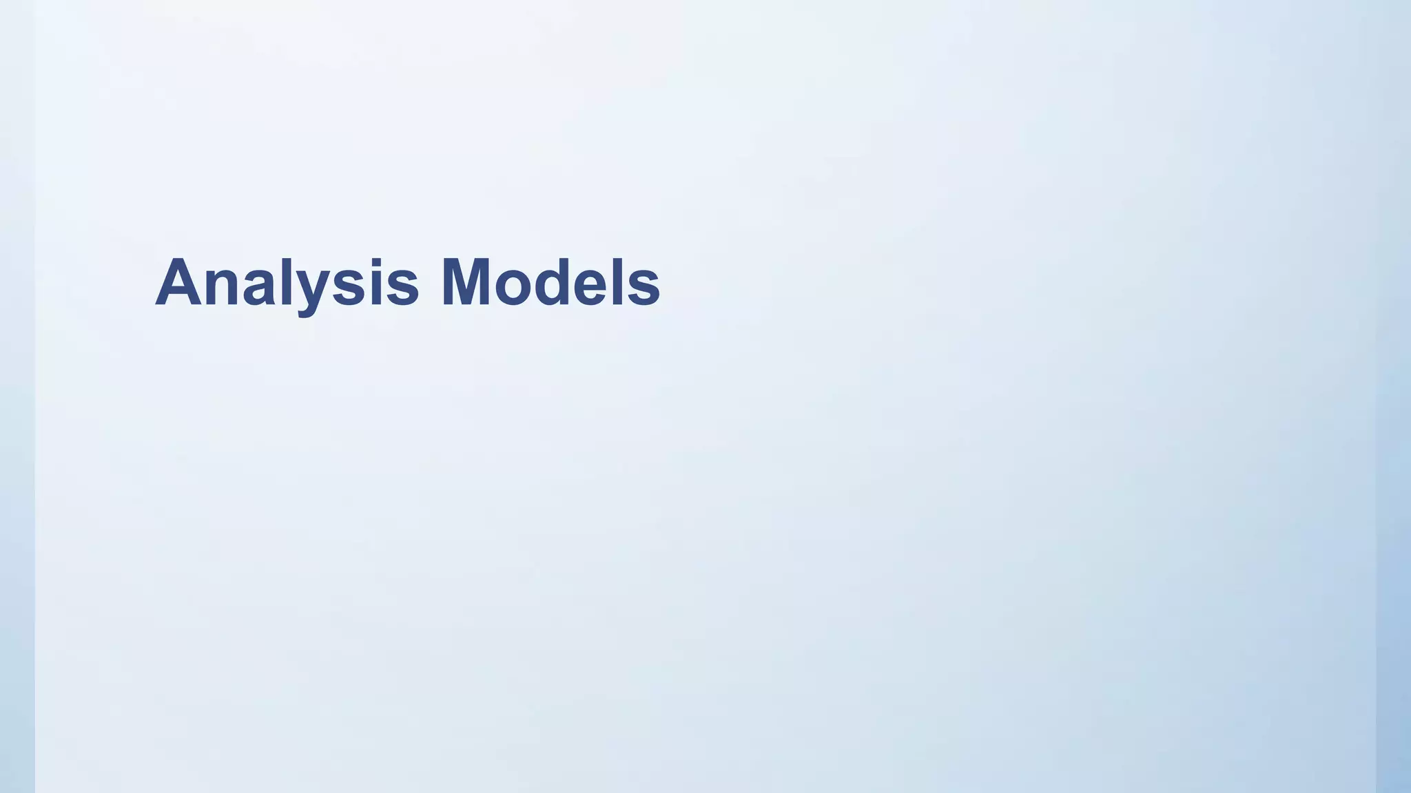 Analysis Models
 