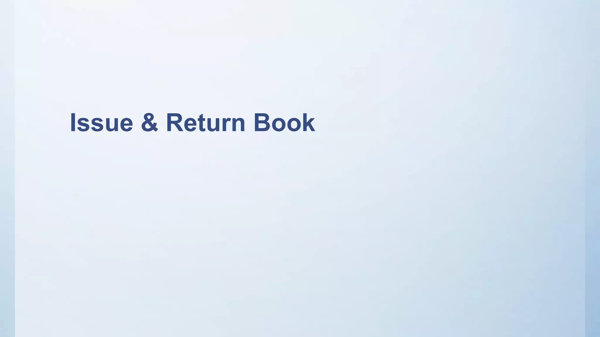 Issue & Return Book
 