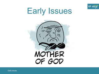 Early Issues 
Early Issues 
 