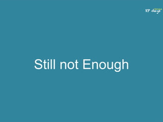 Still not Enough 
 
