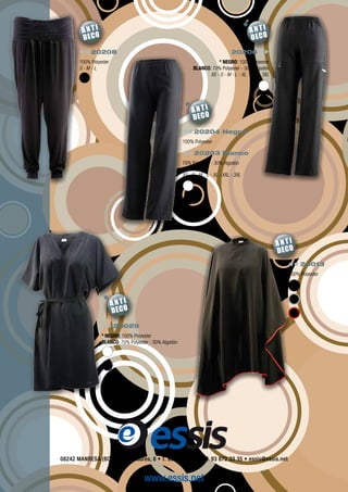 * ANTI

ANTI
DECO

DECO

20208

20206
* NEGRO: 100% Polyester
BLANCO: 70% Polyester - 30% Algodón
XS - S - M - L - XL - XXL - 3XL

100% Polyester
S-M-L

* ANTI

DECO
20204 Negro*

100% Polyester

20203 Blanco
70% Polyester - 30% Algodón
XS - S - M - L - XL - XXL - 3XL

ANTI
DECO
20013
100% Polyester

* ANTI

DECO
20029

* NEGRO: 100% Polyester
BLANCO: 70% Polyester - 30% Algodón

08242 MANRESA (BCN) • Tres Roures, 8 • T. 93 872 64 99 • F. 93 872 33 35 • essis@essis.net

www.essis.net

 