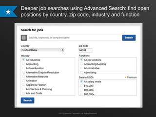 Deeper job searches using Advanced Search: find open
positions by country, zip code, industry and function




           ...