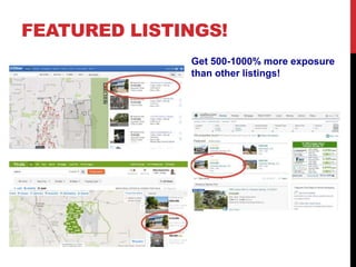FEATURED LISTINGS!
Get 500-1000% more exposure
than other listings!
 