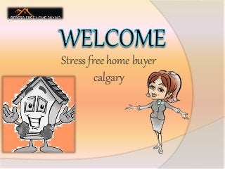 Stress free home buyer
calgary
 
