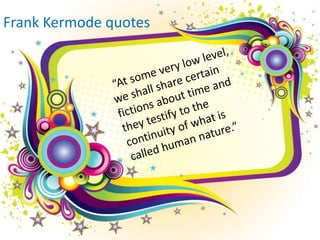 Frank Kermode quotes
 