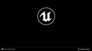 #UE4 | @UNREALENGINE
 