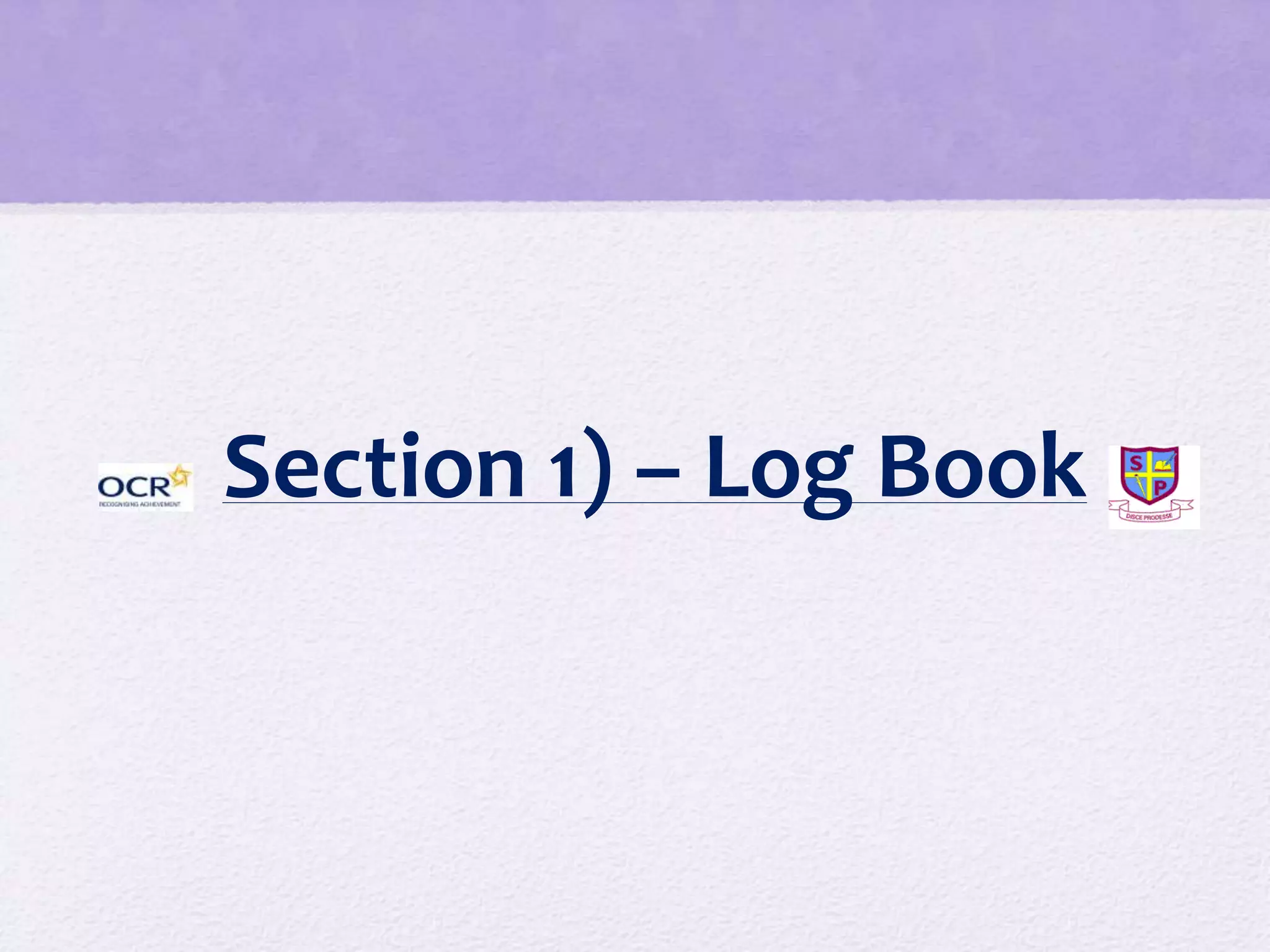 Section 1) – Log Book
 