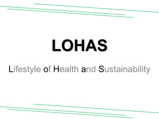 LOHAS Lifestyle of Health and Sustainability 