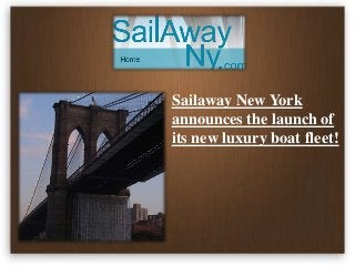 Sailaway New York
announces the launch of
its new luxury boat fleet!

 