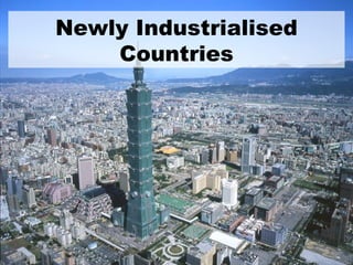 Newly Industrialised Countries 