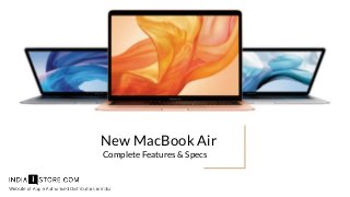 MacBook Pro
New MacBook Air
Complete Features & Specs
 