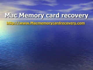 Mac Memory card recovery http:// www.Macmemorycardrecovery.com 