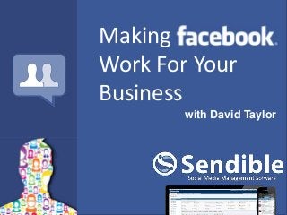 Making
Work For Your
Business
with David Taylor

 