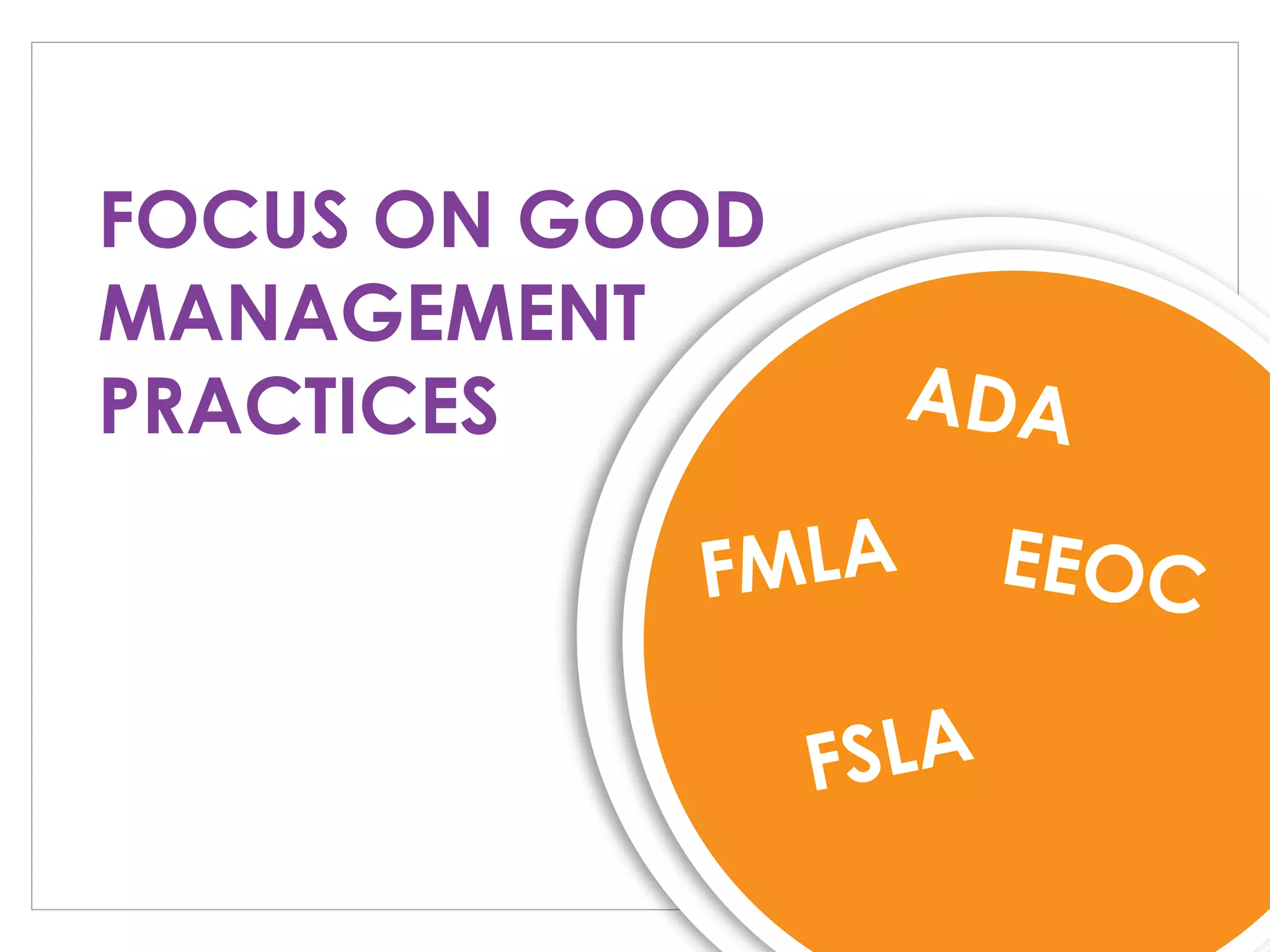 FOCUS ON GOOD
MANAGEMENT
PRACTICES
 