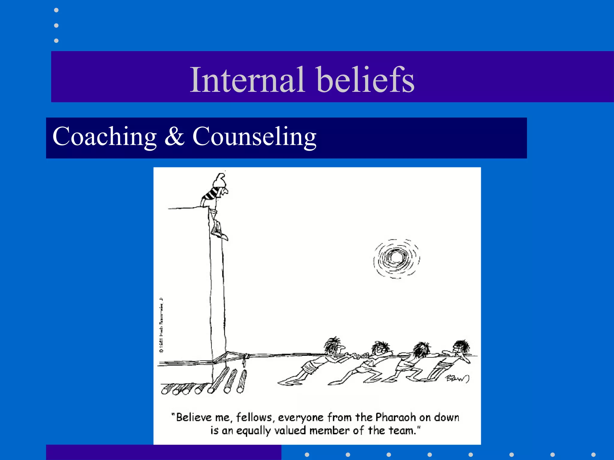 Internal beliefs  Coaching & Counseling 