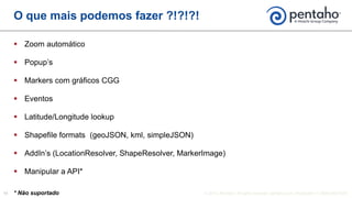  Zoom automático
 Popup’s
 Markers com gráficos CGG
 Eventos
 Latitude/Longitude lookup
 Shapefile formats (geoJSON, kml, simpleJSON)
 AddIn’s (LocationResolver, ShapeResolver, MarkerImage)
 Manipular a API*
O que mais podemos fazer ?!?!?!
* Não suportado
 