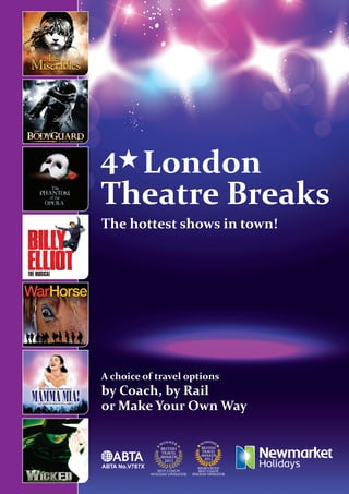 4★ London
Theatre Breaks
The hottest shows in town!
A choice of travel options
by Coach, by Rail
or Make Your Own Way
 